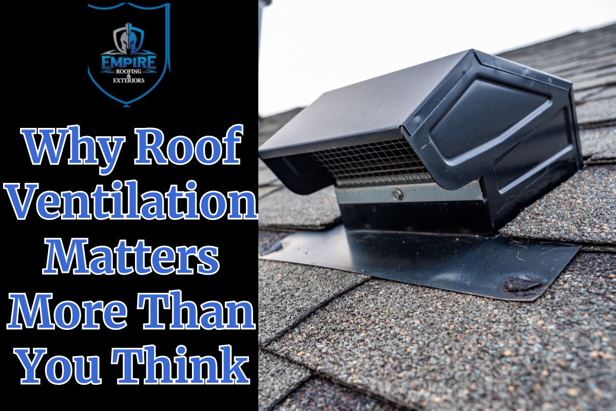 Why Roof Ventilation Matters More Than You Think