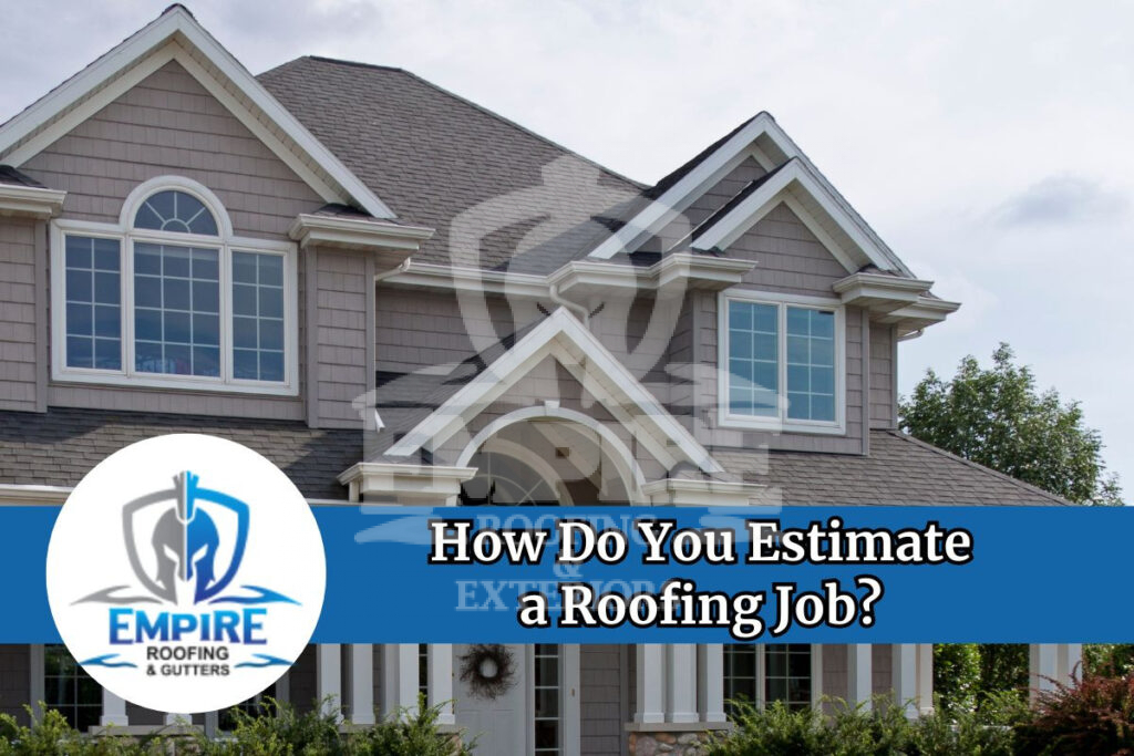 How do you estimate a roofing job