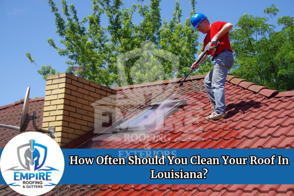 how often should you clean your roof​