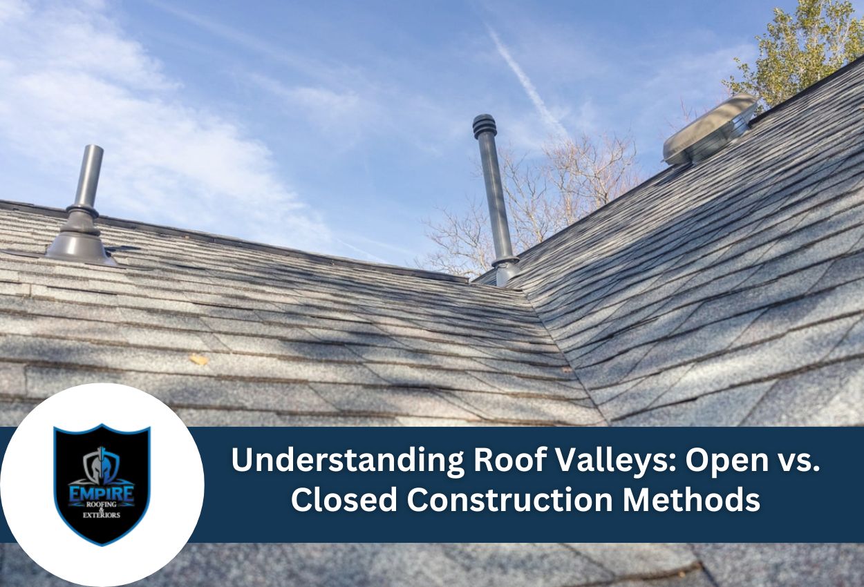 Understanding Roof Valleys Open vs. Closed Construction Methods